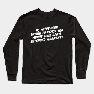 Your Car's Extended Warranty Long Sleeve T-Shirt